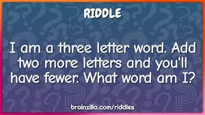 The letter 'i' was called 'yod' in 1000 bc. I Am A Three Letter Word Add Two More Letters And You Ll Have Fewer Riddle Answer Brainzilla