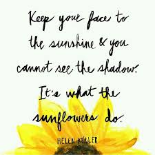 Be A Sunflower And Follow The Sun Sunflower Quotes Inspirational Quotes Life Quotes