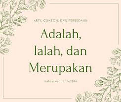 Ae as in at (ae.t) ; Perbedaan Kata Adalah Ialah Dan Merupakan Kbbi Bahasawan Id