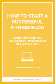 Like many challenges we face in our pursuit of improving performance and getting healthier, it takes a whole life approach. How To Start A Successful Fitness Blog In 5 Simple Steps