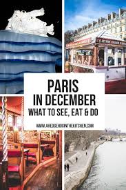 Paris In December What To See Do Eat From Locals A Hedgehog In The Kitchen Paris In December Paris Things To Do Travel Inspiration Destinations