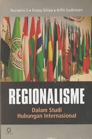 Regionalisme Dalam Studi Hubungan Internasional Pustaka Pelajar