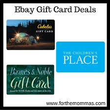 What kind of credit can i use to get special discount at children's place? Ebay Gift Card Deals 100 Cabela S Card 80 100 Children S Place Card 85 More