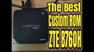 Stb Zte B760h Ex Indihome The Best Custom Rom Mantul Youtube