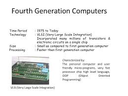 The computer with powerful features can perform about 3 to 4 million simple instructions per second. 4th Generation Of Computer Pdf