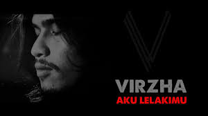 Virzha Aku Lelakimu Official Video Lirik Lagu Lagu Lirik