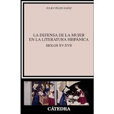 Así como otros libros de vv aa. La Defensa De La Mujer En La Literatura Hispanica Siglos Xv Xvii Autor Julio Velez Sainz Pdf Gratis
