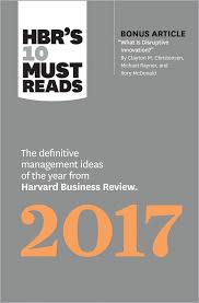 Hbr S 10 Must Reads 2017 The Definitive Management Ideas Of The Year From Harvard Business Review With Bonus Article What Is Disruptive Innovation 10064 Harvard Business Review Disruptive Innovation Ebooks