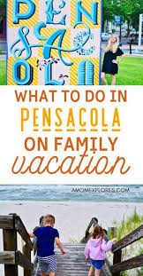 What To Do In Pensacola With Kids A Mom Explores In 2020 Pensacola Family Beach Vacation Florida Travel
