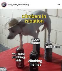 46 hilarious boulder memes of september 2019. Covid Climbing Memes Common Climber