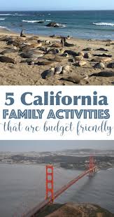 5 California Family Activities That Are Budget Friendly California Familytravel Travelwi California Travel Road Trips Family Adventure Travel Family Travel