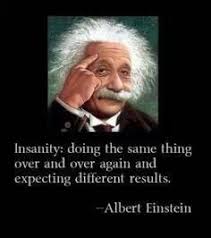 Einstein Insanity Einstein Quotes Definition Of Insanity Insanity Quotes
