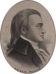 Signers of the Declaration of Independence: Caesar Rodney
