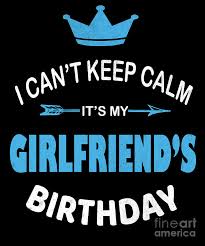 I Cant Keep Calm Its My Girlfriends Birthday Party design Digital Art by  Art Grabitees - Pixels