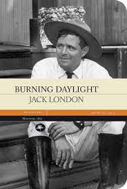 Jack London Burning Daylight Jack London London Daylight