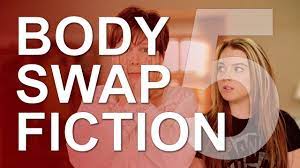 Body Swap Fiction: 5 Best Examples of Body Swapping in All Narrative  Entertainment - YouTube