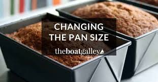Adjust The Baking Time When You Change The Pan Size The Boat Galley Pan Sizes Cake Pan Sizes Baking Pan Sizes