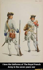 I Love The Uniforms Of The Royal French Army In The Seven Years War I Love