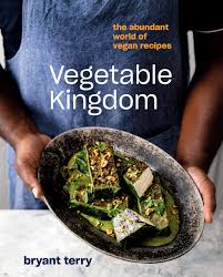 Vegetable Kingdom The Abundant World Of Vegan Recipes Terry Bryant 9780399581045 Amazon Com Books