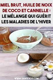 Le sirop contre la toux est meilleur quand il est fait maison.pourquoi ? Miel Brut Huile De Noix De Coco Et Cannelle Le Melange Qui Guerit Les Maladies De L Hiver Miel Mielbrut Huiledenoixdecoco Cannell Food Fruit Cantaloupe