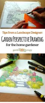 Tips From A Landscape Designer Garden Perspective Drawing For The Home Gardener Garden Therapy Landscape Design Drawings Garden Landscape Design Landscape Design Plans