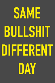 Kennedy quotes john lennon quotes Same Bullshit Different Day 6 X 9 Hilarious Quotes Notebook For Work Sarcastic Humor Lined Journal 125 Page Humorous Gift For Friend Or Coworker Journal For Work Funny Quotes 9781099423116 Amazon Com Books