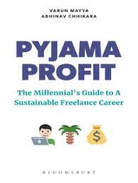 Instant access to the web's most talented freelancers. Read Pyjama Profit Online By Varun Mayya And Abhinav Chhikara Books
