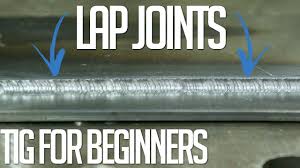 Tig Welding Basics Lap Joints