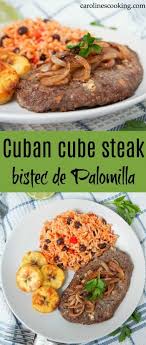 It is usually served with black beans and yellow or white rice. Cuban Cube Steak Bistec De Palomilla Caroline S Cooking