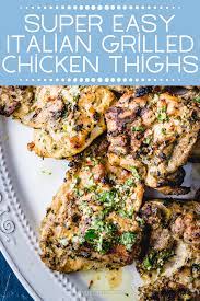 Grilled Chicken Thighs With Italian Dressing Is The Perfect Summer Time Recipe Super Simple An Grilled Chicken Thighs Grilled Chicken Recipes Chicken Recipes