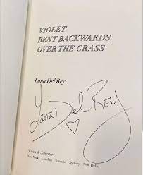 Violet Bent Backwards Over The Grass Signed Lana Del Rey Lana Del Rey News Lana Del Rey Lyrics