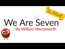 We Are Seven Poem By William Wordsworth From Lyrical Ballads In Hindi Summary Explanation And Full Youtube