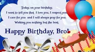 Today On Your Birthday I Want To Tell You That I Love You I Respect You I Care For Y Birthday Wishes For Brother Happy Birthday Brother Brother Birthday Quotes For brother, birthday scriptures from the bible, birthday blessing verses, birthday blessing scriptures, birthday scripture verses, bible verse for mom birthday, inspirational bible verses for birthday. birthday wishes for brother