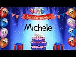 Tanti Auguri Di Buon Compleanno Michele Youtube Buon Compleanno Auguri Di Buon Compleanno Immagini Di Buon Compleanno