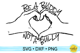 Bullying is a big problem that affects lots of kids. Be A Buddy Not A Bully Svg Dxf Png 72206 Svgs Design Bundles
