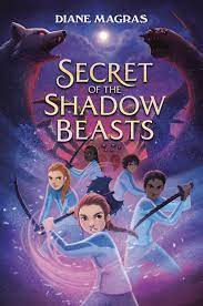 Secret of the Shadow Beasts by Diane Magras | Goodreads