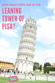 Travel Trivia How Many Steps Are In The Leaning Tower Of Pisa In 2020