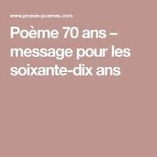 Poeme 70 Ans Message Pour Les Soixante Dix Ans Carte Anniversaire 70 Ans Sms Anniversaire Original Anniversaire 70 Ans