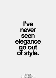 100 Inspirational And Motivational Quotes Of All Time 86 Elegance Quotes Classy Quotes Quotes To Live By