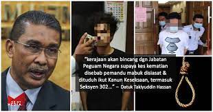 2, scksaan bagi kesalahan yang dilaiukan dalam malaysia. Selangkah Ke Tali Gantung Kes Pemandu Mabuk Disiasat Ikut Seksyen 302 Akan Dibincang