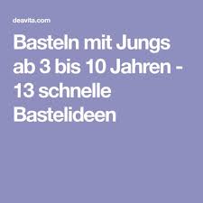 Basteln Mit Jungs Ab 3 Bis 10 Jahren 13 Schnelle Bastelideen Bastelideen Kinder Basteln 3 Jahre Basteln