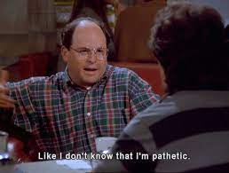 You Also Know Your Weaknesses Seinfeld Quotes Seinfeld Funny Seinfeld