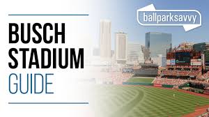 busch stadium guide where to park eat and get cheap tickets