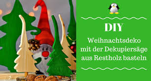 Biete hier eine dekupiersäge zum kauf an. Diy Weihnachtsdeko Mit Der Dekupiersage Aus Restholz Basteln Spike05de