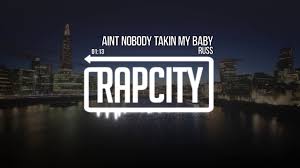 Russ Aint Nobody Takin My Baby Prod Russ Youtube