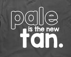 Pale Is The New Tan Etsy