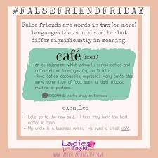 Be Careful Italian Spanish And French English Learners Cafe Does Not Mean Coffee False Friends Free English Lessons English Lessons