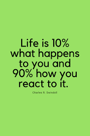 Life Is 10 What Happens To You And 90 How You React To It Charles R Swindoll Anndy Lian Inter Governmental Blockchain Adviser Book Author Investor Board Member Singapore
