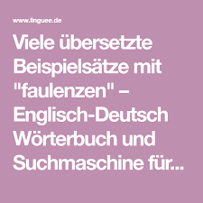 Viele Ubersetzte Beispielsatze Mit Faulenzen Englisch Deutsch Worterbuch Und Suchmaschine Fur Millionen Von Worterbuch Deutsch Englisch Deutsch Worterbuch