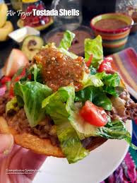 Learn how easy it is to make tostada shells at home. Air Fryer Tostada Shells 23 Tasty Tostada Recipes